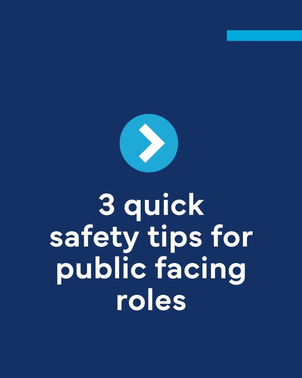 Are You in a Public-Facing Role? 3 Tips to Keep Yourself Safe