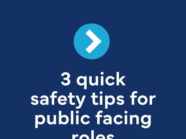 Are You in a Public-Facing Role? 3 Tips to Keep Yourself Safe